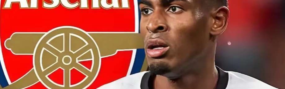 血赚！阿森纳1500万欧神操作抢下西甲3000万铁闸，阿尔特塔偷着乐！